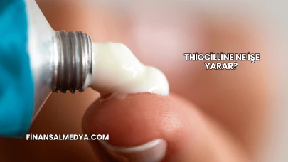 Thiocilline Ne İşe Yarar?