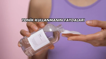 Tonik Kullanmanın Faydaları