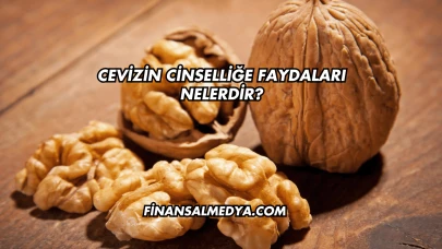 Cevizin Cinselliğe Faydaları Nelerdir?