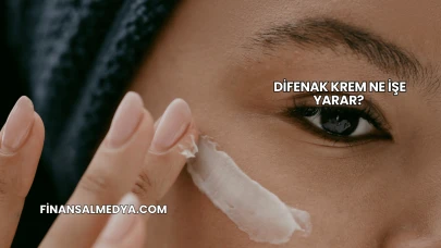 Difenak Krem Ne İşe Yarar?
