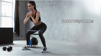 Squat Ne İşe Yarar?