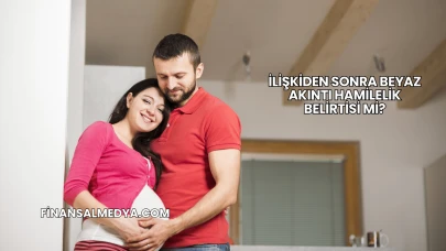 İlişkiden Sonra Beyaz Akıntı Hamilelik Belirtisi mi?