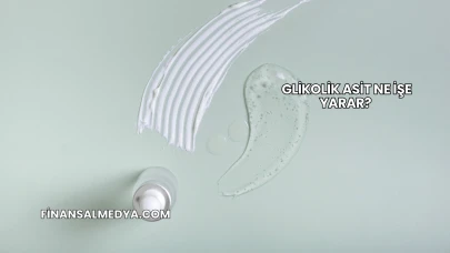 Glikolik Asit Ne İşe Yarar?