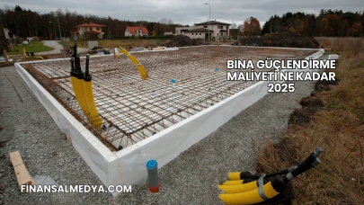 Bina Güçlendirme Maliyeti Ne Kadar 2025