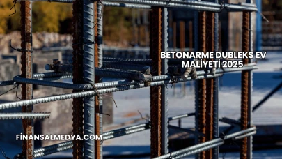 Betonarme Dubleks Ev Maliyeti 2025