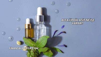 Alfa Lipoik Asit Ne İşe Yarar?