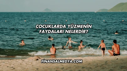Çocuklarda Yüzmenin Faydaları Nelerdir?