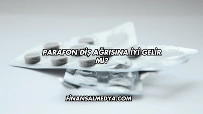 Parafon Diş Ağrısına İyi Gelir mi?