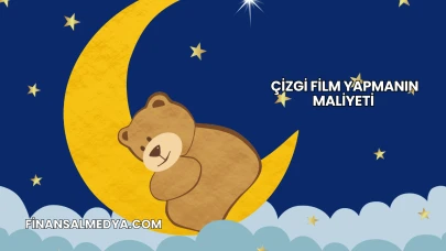 Çizgi Film Yapmanın Maliyeti
