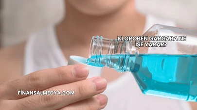 Kloroben Gargara Ne İşe Yarar?