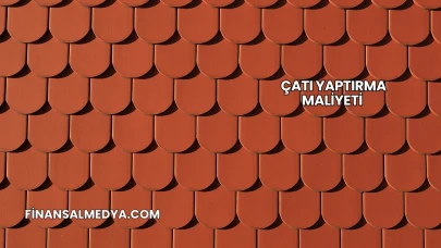 Çatı Yaptırma Maliyeti
