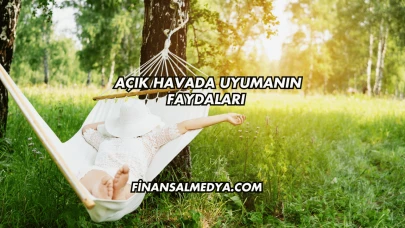 Açık Havada Uyumanın Faydaları