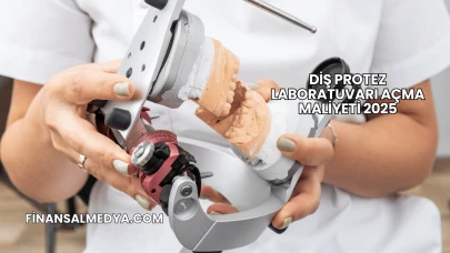 Diş Protez Laboratuvarı Açma Maliyeti 2025
