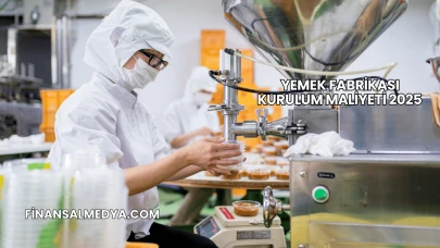 Yemek Fabrikası Kurulum Maliyeti 2025