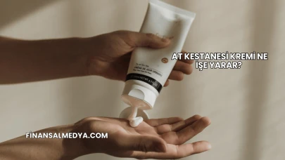 At Kestanesi Kremi Ne İşe Yarar?