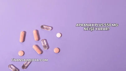 Apranax Plus 550 Mg Ne İşe Yarar?
