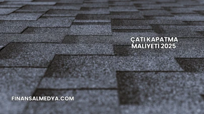 Çatı Kapatma Maliyeti 2025