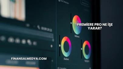 Premiere Pro Ne İşe Yarar?