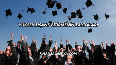 Yüksek Lisans Bitirmenin Faydaları