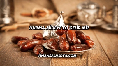 Hurma Mideye İyi Gelir mi?