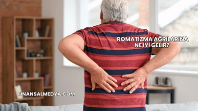 Romatizma Ağrılarına Ne İyi Gelir?