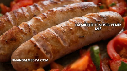 Hamilelikte Sosis Yenir mi?