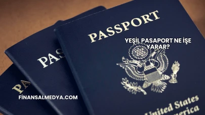 Yeşil Pasaport Ne İşe Yarar?