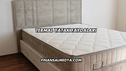 Termal Yatak Faydaları
