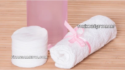 Tonik Ne İşe Yarar?