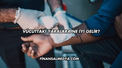 Vücuttaki Yaralara Ne İyi Gelir?