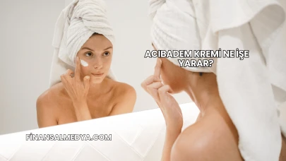 Acıbadem Kremi Ne İşe Yarar?