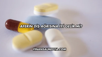Aferin Diş Ağrısına İyi Gelir mi?