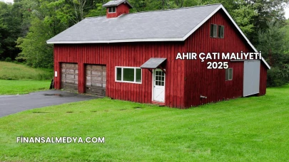 Ahır Çatı Maliyeti 2025