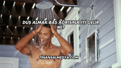 Duş Almak Baş Ağrısına İyi Gelir mi?