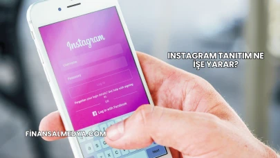 Instagram Tanıtım Ne İşe Yarar?