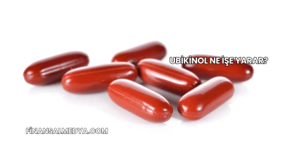 Ubikinol Ne İşe Yarar?
