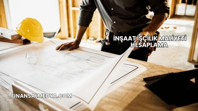 İnşaat İşçilik Maliyeti Hesaplama