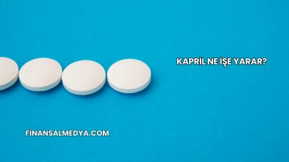 Kapril Ne İşe Yarar?
