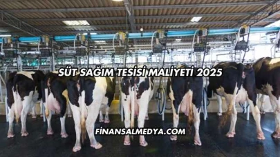 Süt Sağım Tesisi Maliyeti 2025