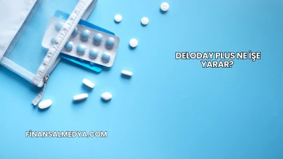 Deloday Plus Ne İşe Yarar?