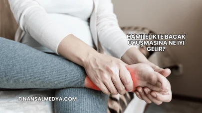 Hamilelikte Bacak Uyuşmasına Ne İyi Gelir?