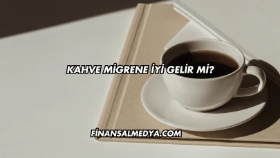 Kahve Migrene İyi Gelir mi?