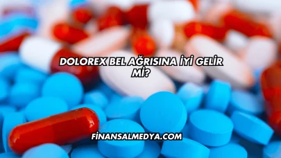Dolorex Bel Ağrısına İyi Gelir mi?