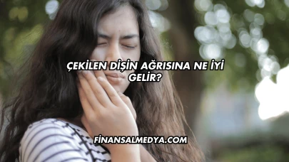 Çekilen Dişin Ağrısına Ne İyi Gelir?