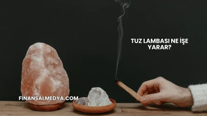 Tuz Lambası Ne İşe Yarar?