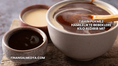 Tahin Pekmez Hamilelikte Bebeklere Kilo Aldırır mı?