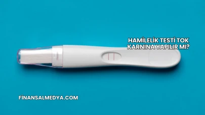 Hamilelik Testi Tok Karnına Yapılır mı?