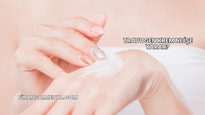 Travogen Krem Ne İşe Yarar?