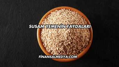 Susam Yemenin Faydaları