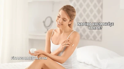 Nadixa Krem Ne İşe Yarar?